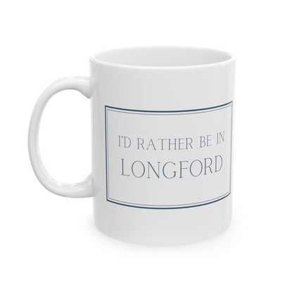 "I'd rather be in Longford" | Irish Place Mugs