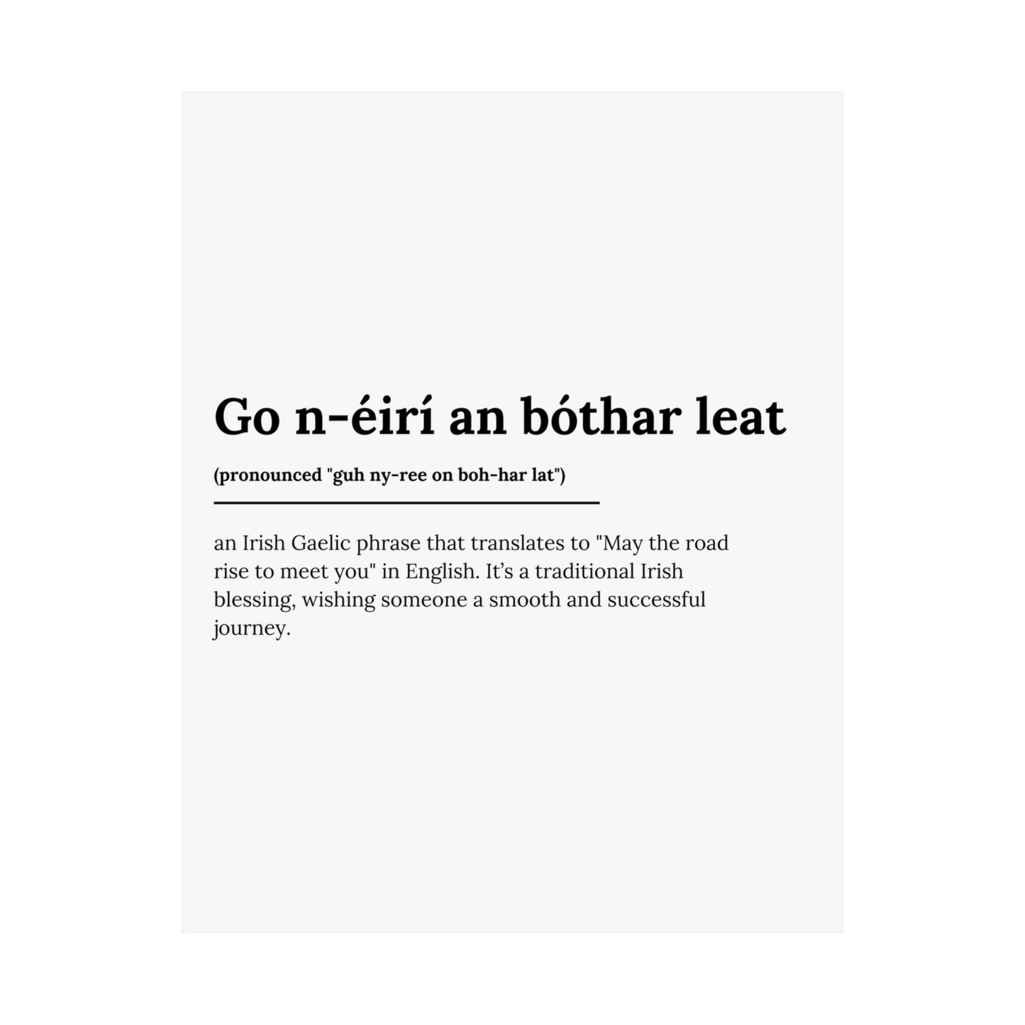 "Go n-éirí an bóthar leat" | "May the road rise to meet you" | Irish/Gaelic Expression Poster