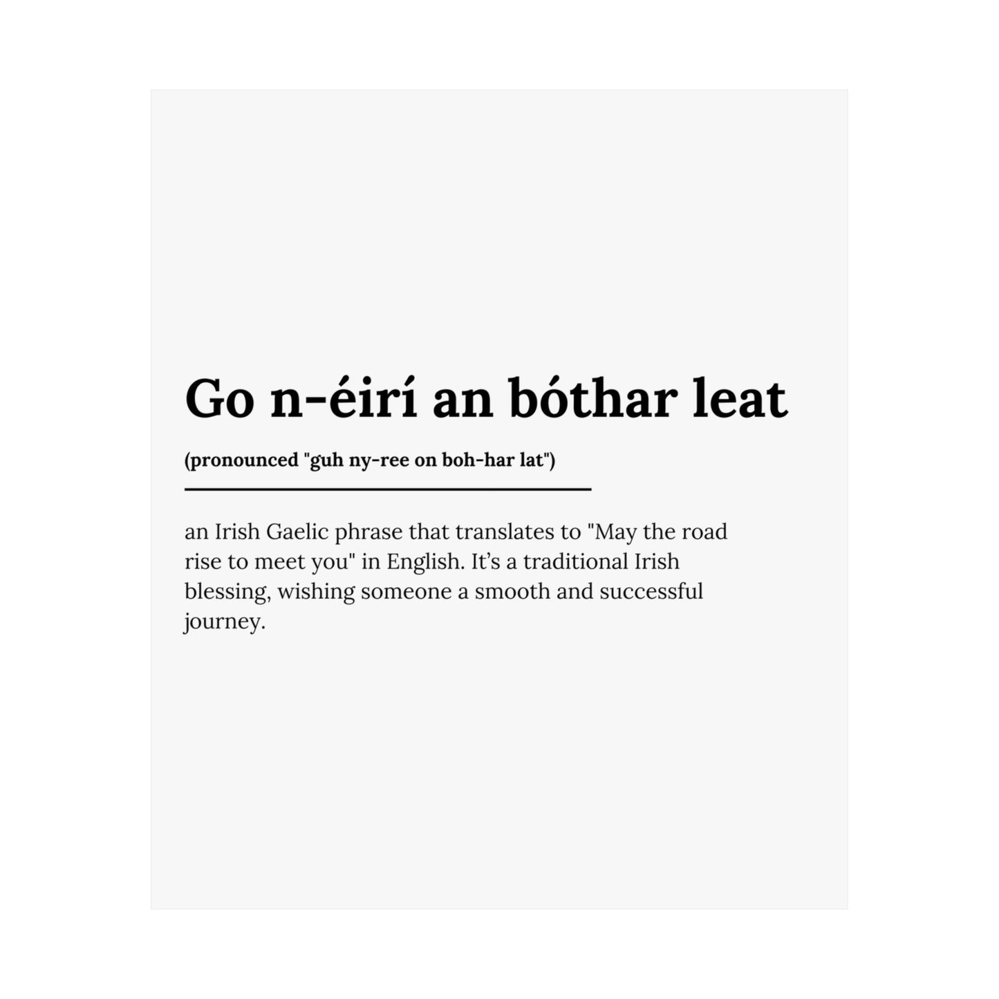 "Go n-éirí an bóthar leat" | "May the road rise to meet you" | Irish/Gaelic Expression Poster