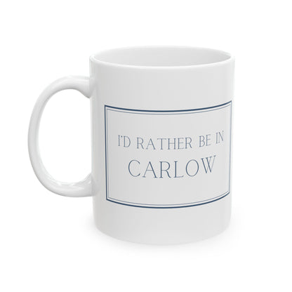 "I'd rather be in Carlow" | Irish Place Mugs | Little Irish Thing