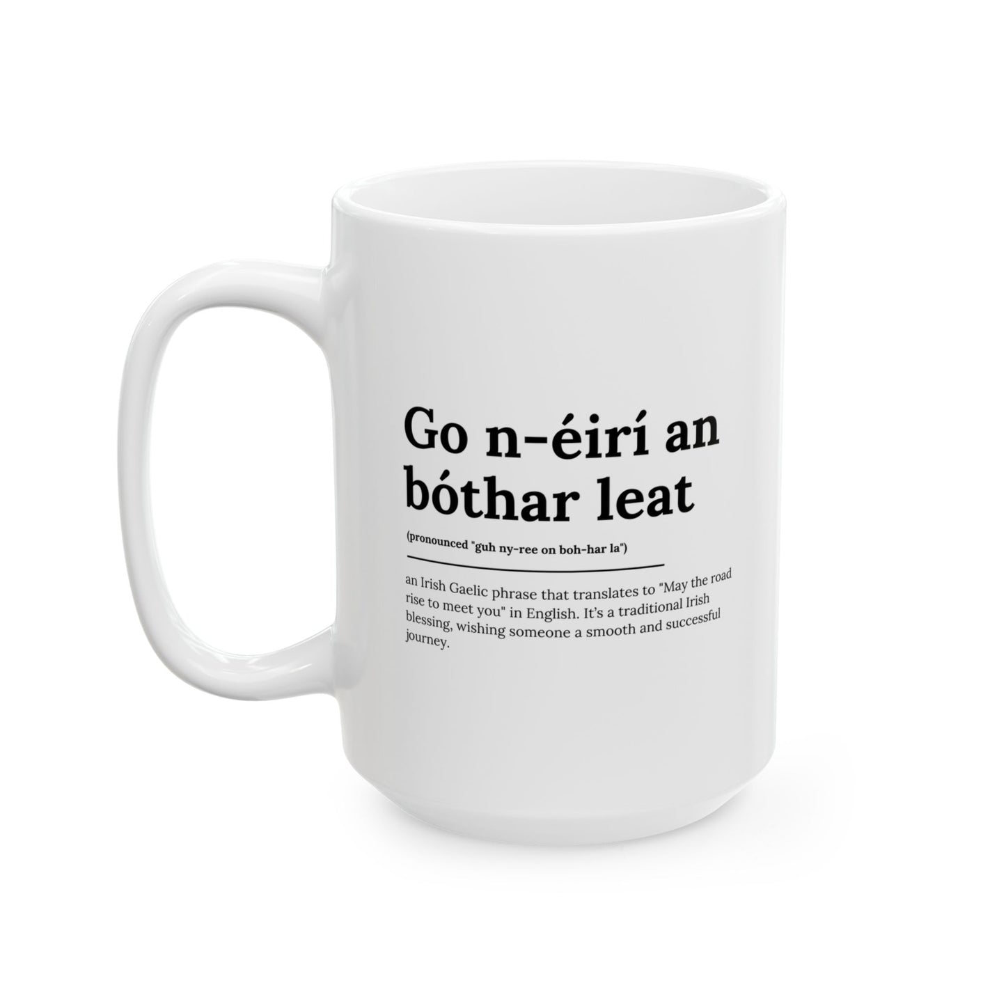 "Go n-éirí an bóthar leat" ("May the road rise to meet you" in Gaelic/Irish) | Irish Expression Mugs