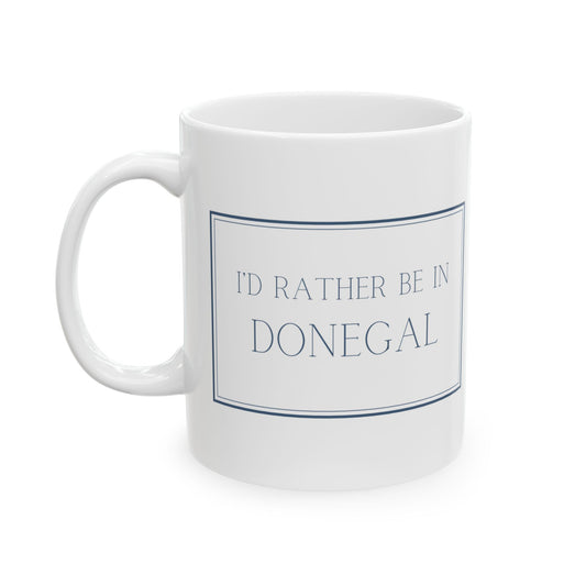 "I'd rather be in Donegal" | Irish Town Mugs