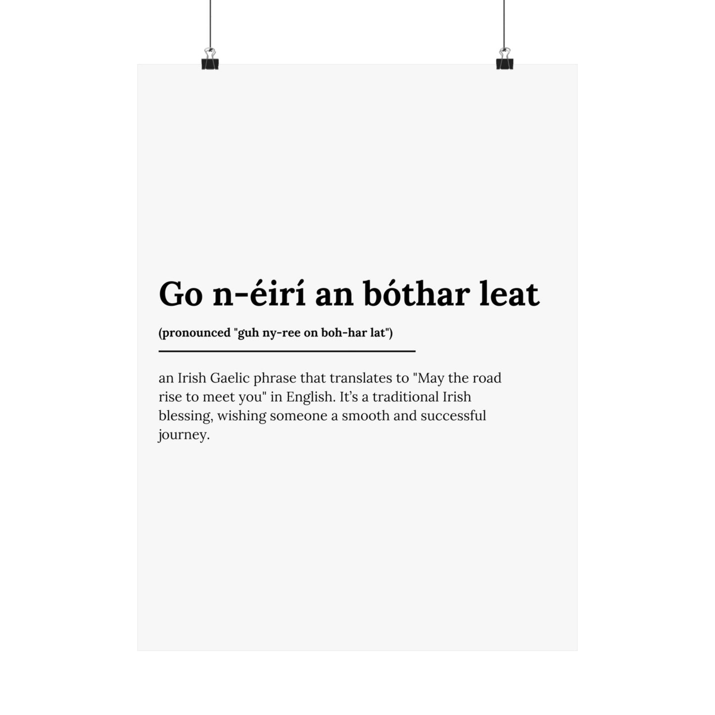 "Go n-éirí an bóthar leat" | "May the road rise to meet you" | Irish/Gaelic Expression Poster