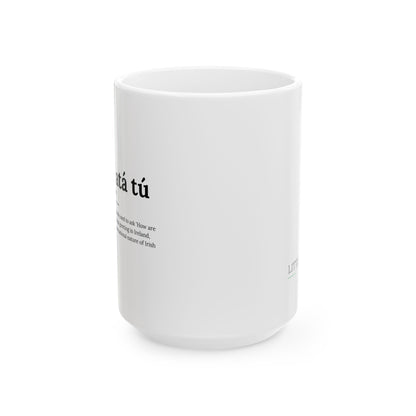 "Conas atá tú" ("How are you" in Gaelic/Irish) | Irish Expression Mugs | Little Irish Thing