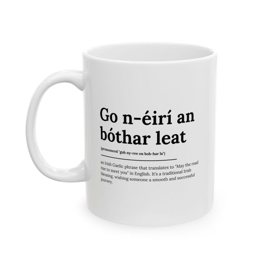 "Go n-éirí an bóthar leat" ("May the road rise to meet you" in Gaelic/Irish) | Irish Expression Mugs