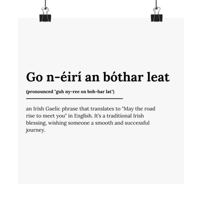 "Go n-éirí an bóthar leat" | "May the road rise to meet you" | Irish/Gaelic Expression Poster