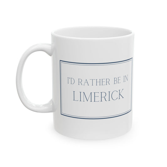 "I'd rather be in Limerick" | Irish Town Mugs