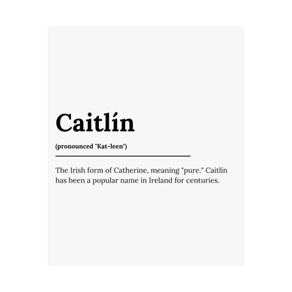 "Caitlín" ("Catherine" in Gaelic/Irish) | Irish Names Posters | Little Irish Thing