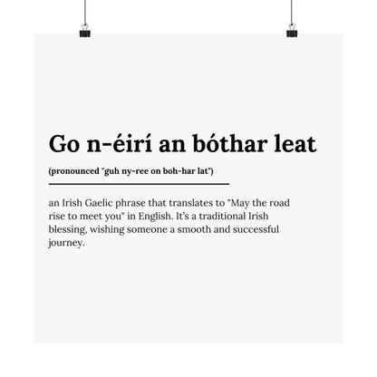 "Go n-éirí an bóthar leat" | "May the road rise to meet you" | Irish/Gaelic Expression Poster