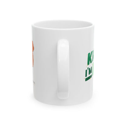 "Kiss me, I'm Irish" | Funny Irish Mugs