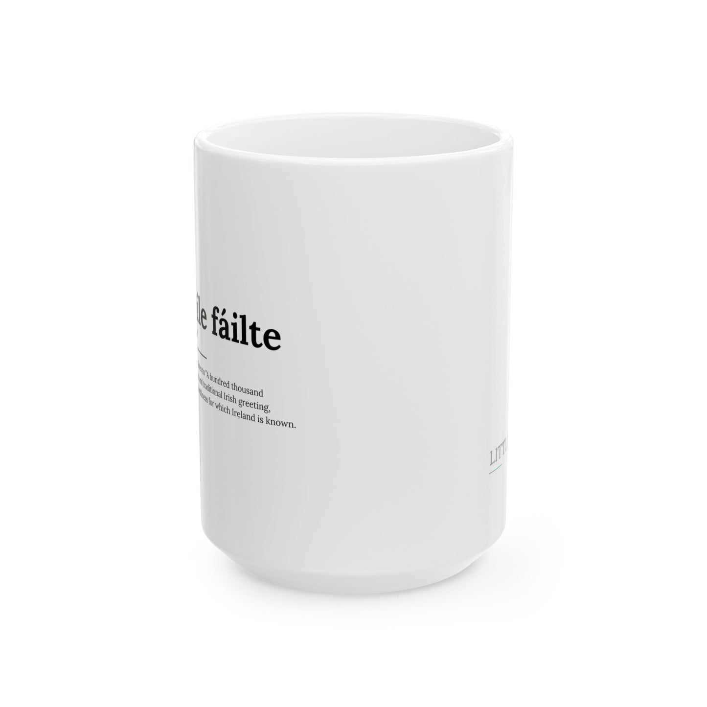 "Céad míle fáilte" ("A hundred thousand welcomes" in Gaelic/Irish) | Irish Expression Mugs | Little Irish Thing