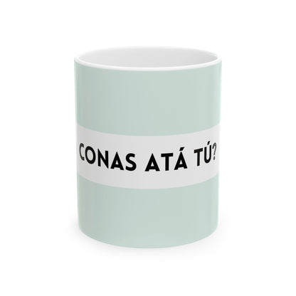 "Conas atá tú?" (How are you in Gaelic/Irish) | Irish Mugs | Little Irish Thing